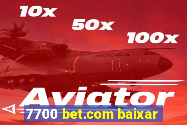 7700 bet.com baixar